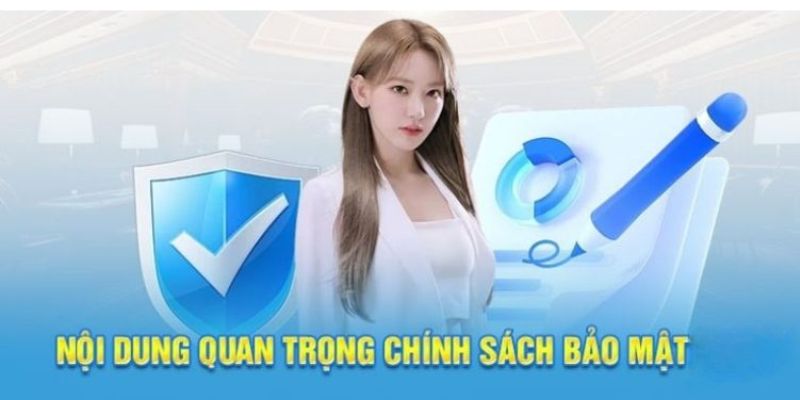 Chính sách bảo mật yêu cầu hội viên cung cấp thông tin chuẩn xác