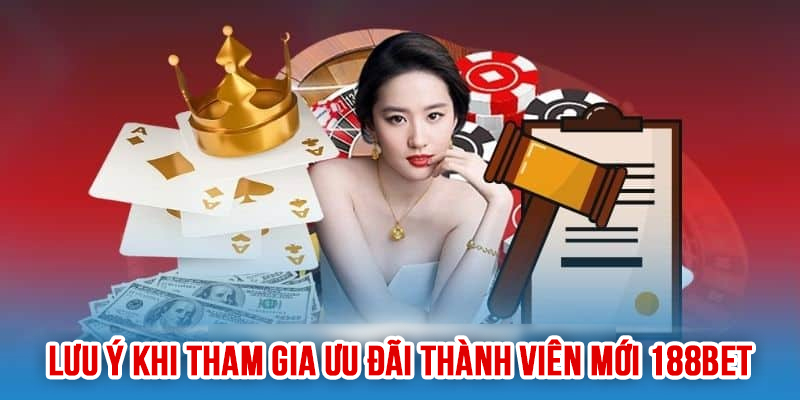 Lưu ý khi tham gia khuyến mãi dành cho người mới tại 188bet